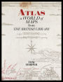 Atlas: A World of Maps from the British Library