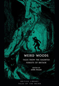 Weird Woods: Tales from the Haunted Forests of Britain