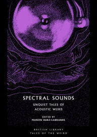 Free audio books ebooks download Spectral Sounds: Unquiet Tales of Acoustic Weird 9780712354172