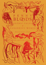 Free computer pdf ebook download Penny Bloods: Gothic Tales of Dangerous Women by Nicole C. Dittmer 9780712354189 (English literature) ePub