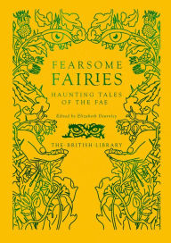 Title: Fearsome Fairies: Haunting Tales of the Fae, Author: Elizabeth Dearnley