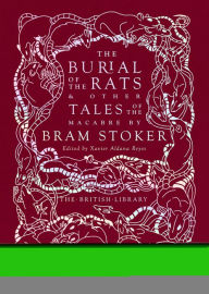 Title: The Burial of the Rats: And Other Tales of the Macabre by Bram Stoker, Author: Bram Stoker