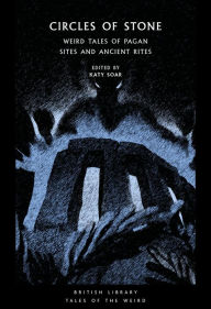 Free ebooks downloadable pdf Circles of Stone: Weird Tales of Pagan Sites and Ancient Rites (English Edition) FB2 by Katy Soar 9780712354592