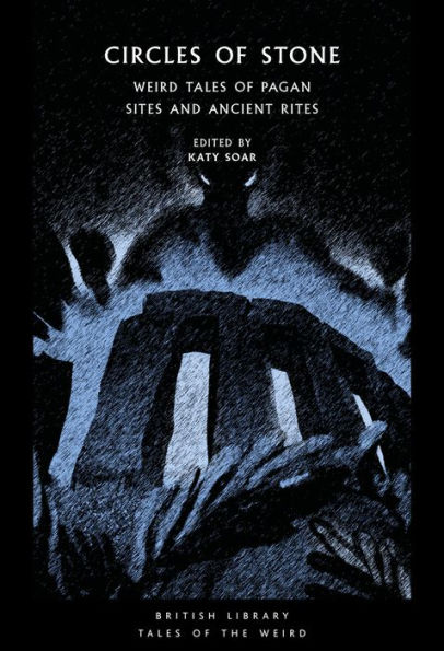 Circles of Stone: Weird Tales of Pagan Sites and Ancient Rites