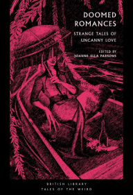Download books magazines free Doomed Romances: Strange Tales of Uncanny Love
