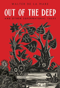 Title: Out of the Deep: And Other Supernatural Tales, Author: Walter de la Mare