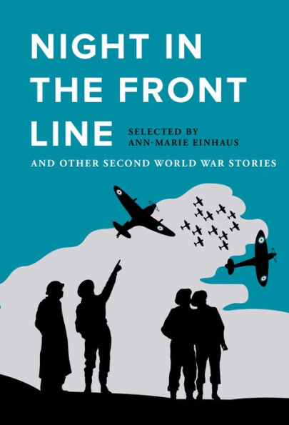 Night the Front Line: And Other Second World War Stories