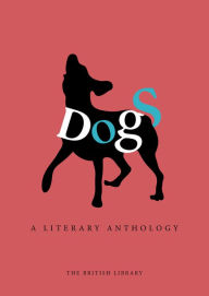 Title: Dogs: A Literary Anthology, Author: Catherine Bradley