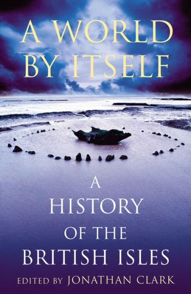 A World by Itself: History of the British Isles