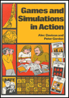 Title: Games and Simulations in Action, Author: H A Davison