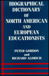 Title: Biographical Dictionary of North American and European Educationists, Author: Richard Aldrich