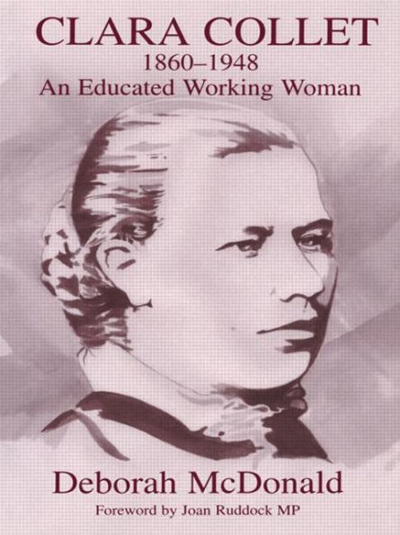 Clara Collet, 1860-1948: An Educated Working Woman / Edition 1