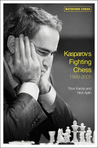 Title: Kasparov's Fighting Chess 1999-2005, Author: Tibor Karolyi