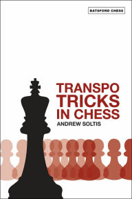 Title: Transpo Tricks in Chess, Author: Andrew Soltis