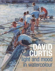 Title: Light & Mood in Watercolour, Author: David Curtis