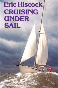 Title: Cruising Under Sail, Author: Eric Hiscock