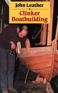 Title: Clinker Boatbuilding, Author: John Leather