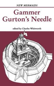 Title: Gammer Gurton's Needle / Edition 2, Author: Charles Whitworth