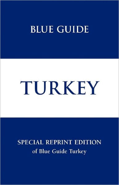 Blue Guide Turkey - Special Reprint Edition