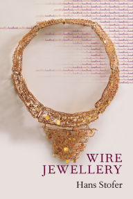 Title: Wire Jewellery, Author: Hans Stofer