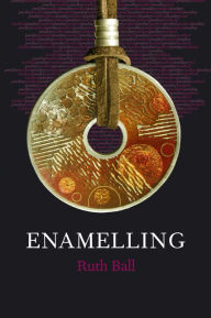 Title: Enamelling, Author: Ruth Ball