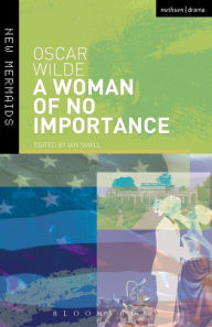 Title: A Woman of No Importance, Author: Oscar Wilde