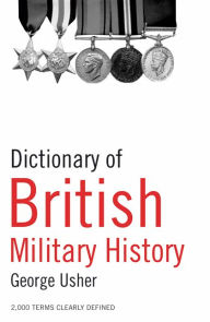 Title: Dictionary of British Military History, Author: George Usher