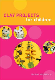 Title: Clay Projects for Children, Author: Monika Krumbach