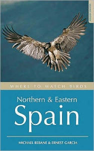 Title: Where to Watch Birds in Northern and Eastern Spain, Author: Michael Rebane