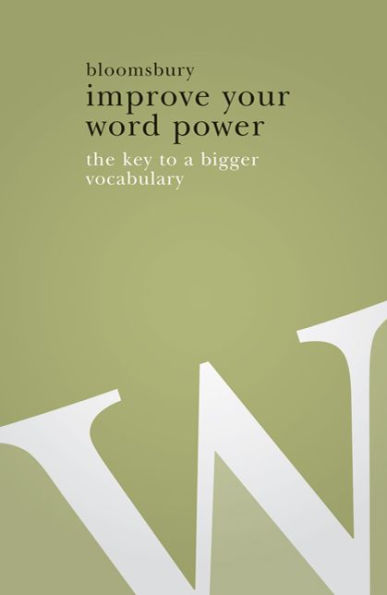 Improve Your Word Power: The Key to a Bigger Vocabulary