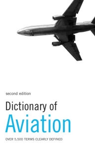 Title: Dictionary of Aviation: Over 5,500 terms clearly defined, Author: David Crocker