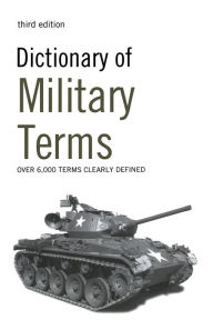 Title: Dictionary of Military Terms: Over 6,000 words clearly defined, Author: Richard Bowyer