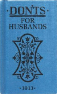 Title: Don'ts for Husbands 1913, Author: Blanche Ebbutt