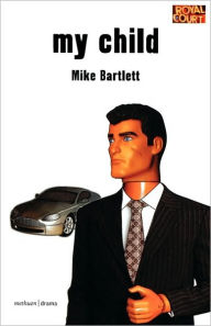Title: My Child, Author: Mike Bartlett