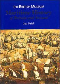 Title: Maritime History of Britain and Ireland, Author: Ian Friel