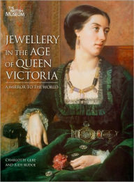 Title: Jewellery in the Age of Queen Victoria: A Mirror to the World, Author: Charlotte Gere