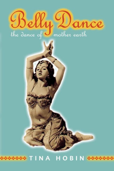 Belly Dance: The Dance of Mother Earth