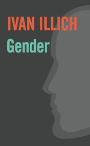 Title: Gender, Author: Ivan Illich