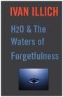 H20 and the Waters of Forgetfulness