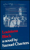 Title: Louisiana Black, Author: Samuel Barclay Charters