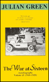 Title: War at Sixteen: Autobiography, Author: Julien Green