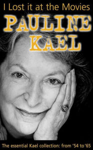 Title: I Lost it at the Movies, Author: Pauline Kael