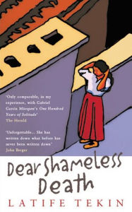 Title: Dear Shameless Death / Edition 1, Author: Latife Tekin