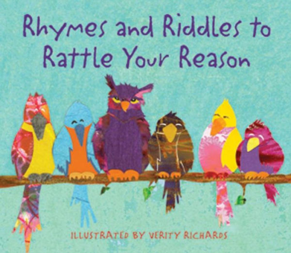 Rhymes and Riddles to Rattle Your Reason