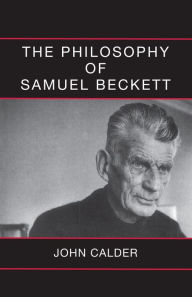 Title: The Philosophy of Samuel Beckett, Author: John Calder