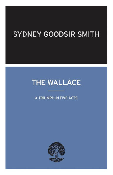 The Wallace: A Triumph in Five Acts