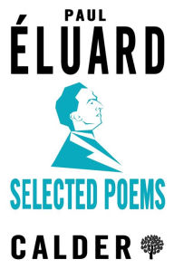 Title: Selected Poems: Éluard: Dual-language Edition, Author: Paul +luard