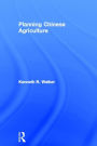 Planning Chinese Agriculture / Edition 1