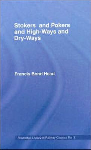 Title: Stokers and Pokers: London & North Western Railway, Electronic Telegraph & Railway Clearing Hse., Author: Francis B. Head