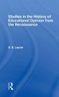 Studies in the History of Education Opinion from the Renaissance / Edition 1